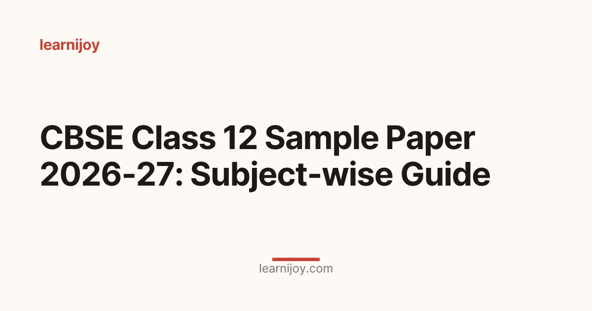 How Question Samples CBSE Class 12 Sample Paper 2026-27: Pattern by Subject | Learnijoy